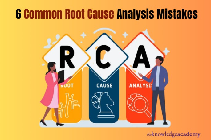 6 Common Root Cause Analysis Mistakes